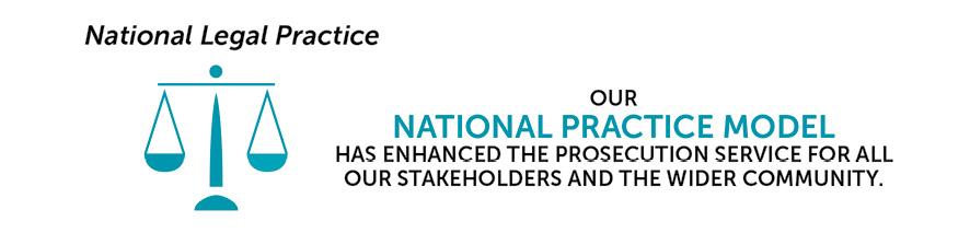 Our national practice model has enhanced the prosecution service for all our stakeholders and the wider community.